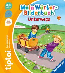 tiptoi&reg; Mein W&ouml;rter-Bilderbuch - Unterwegs
