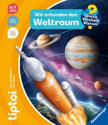 tiptoi&reg; Wieso? Weshalb? Warum? - Wir erkunden den Weltraum