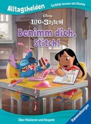 Alltagshelden - Gef&uuml;hle lernen mit Disney: Disney Lilo & Stitch - Benimm dich, Stitch! &Uuml;ber Manieren und Respekt.