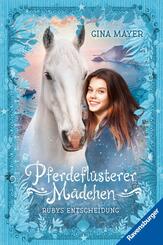 Pferdefl&uuml;sterer-M&auml;dchen, Band 1 - Rubys Entscheidung