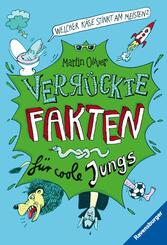 Verr&uuml;ckte Fakten, Band 1 - Welcher K&auml;se stinkt am meisten? Verr&uuml;ckte Fakten f&uuml;r coole Jungs