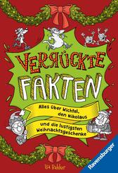 Verr&uuml;ckte Fakten - Frohe Weihnachten! Alles &uuml;ber Wichtel, den Nikolaus und die lustigsten Weihnachtsgeschenke