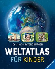 Der gro&szlig;e Ravensburger Weltatlas f&uuml;r Kinder