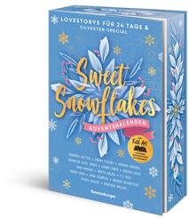 Sweet Snowflakes. Ein Adventskalender. Lovestorys f&uuml;r 24 Tage plus Silvester Special
