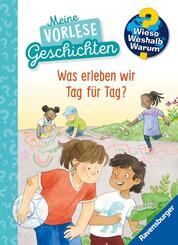 Wieso? Weshalb? Warum? Meine Vorlesegeschichten, Band 1 - Was erleben wir Tag f&uuml;r Tag?