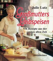 Gro&szlig;mutters Leibspeisen