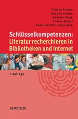 Schl&uuml;sselkompetenzen: Literatur recherchieren in Bibliotheken und Internet; .