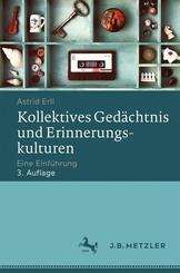 Kollektives Ged&auml;chtnis und Erinnerungskulturen; .