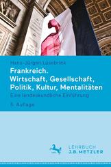 Frankreich. Wirtschaft, Gesellschaft, Politik, Kultur, Mentalit&auml;ten