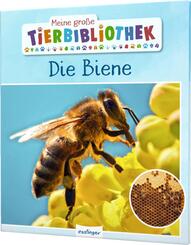 Meine gro&szlig;e Tierbibliothek: Die Biene