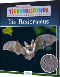 Meine gro&szlig;e Tierbibliothek: Die Fledermaus