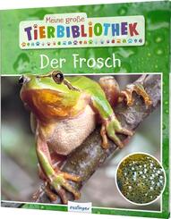 Meine gro&szlig;e Tierbibliothek: Der Frosch