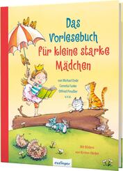 Das Vorlesebuch f&uuml;r kleine starke M&auml;dchen