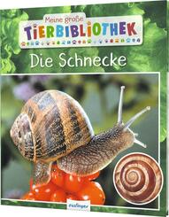 Meine gro&szlig;e Tierbibliothek: Die Schnecke