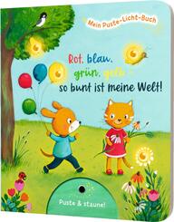 Mein Puste-Licht-Buch: Rot, blau, gr&uuml;n, gelb - so bunt ist meine Welt!