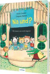 Na und? Wir lassen uns nicht &auml;rgern! | Ein Bilderbuch &uuml;ber Mobbing im Kindergarten