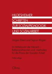 Im Mittelpunkt der Mensch - Reflexionstheorien und -methoden f&uuml;r die Praxis der Sozialen Arbeit