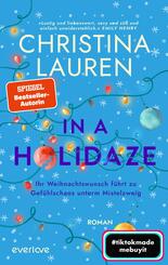 In a Holidaze - Ihr Weihnachtswunsch f&uuml;hrt zu Gef&uuml;hlschaos unterm Mistelzweig