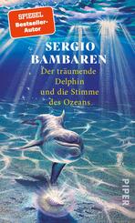 Der tr&auml;umende Delphin und die Stimme des Ozeans