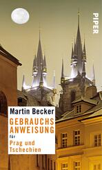 Gebrauchsanweisung f&uuml;r Prag und Tschechien