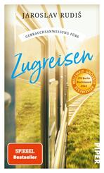 Gebrauchsanweisung f&uuml;rs Zugreisen