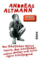 Das Schei&szlig;leben meines Vaters, das Schei&szlig;leben meiner Mutter und meine eigene Schei&szlig;jugend