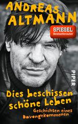 Dies beschissen sch&ouml;ne Leben