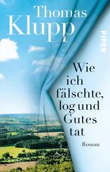 Wie ich f&auml;lschte, log und Gutes tat