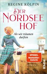 Der Nordseehof - Als wir tr&auml;umen durften