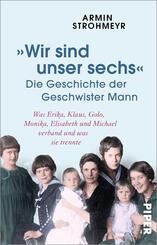 &raquo;Wir sind unser sechs&laquo; - Die Geschichte der Geschwister Mann