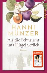Als die Sehnsucht uns Fl&uuml;gel verlieh