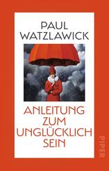 Anleitung zum Ungl&uuml;cklichsein