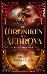 Die Chroniken von Aebrova  - Das Verm&auml;chtnis der Alten