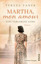 Martha, Mon Amour. Eine verlorene&nbsp;Liebe