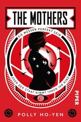 The Mothers - Sie m&uuml;ssen perfekt sein oder der Staat nimmt ihnen ihr Kind