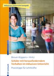 Sch&uuml;ler mit herausforderndem Verhalten im inklusiven Unterricht