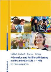 Pr&auml;vention und Resilienzf&ouml;rderung in der Sekundarstufe I - PRiS