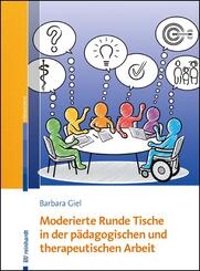 Moderierte Runde Tische in der p&auml;dagogischen und therapeutischen Arbeit