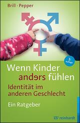 Wenn Kinder anders f&uuml;hlen - Identit&auml;t im anderen Geschlecht