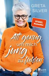 Alt genug, um mich jung zu f&uuml;hlen