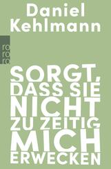 Sorgt, dass sie nicht zu zeitig mich erwecken