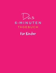 Das 6-Minuten-Tagebuch f&uuml;r Kinder