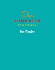 Das 6-Minuten-Tagebuch f&uuml;r Kinder (Farbe petrol)