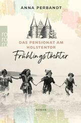 Das Pensionat am Holstentor: Fr&uuml;hlingst&ouml;chter