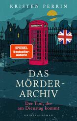 Das M&ouml;rderarchiv: Der Tod, der am Dienstag kommt