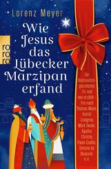 Wie Jesus das L&uuml;becker Marzipan erfand