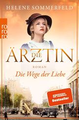 Die &Auml;rztin: Die Wege der Liebe