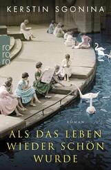 Als das Leben wieder sch&ouml;n wurde