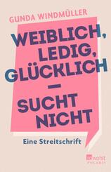 Weiblich, ledig, gl&uuml;cklich - sucht nicht