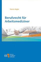 Berufsrecht f&uuml;r Arbeitsmediziner